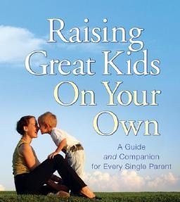Raising Great Kids on Your Own